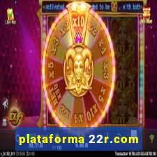 plataforma 22r.com